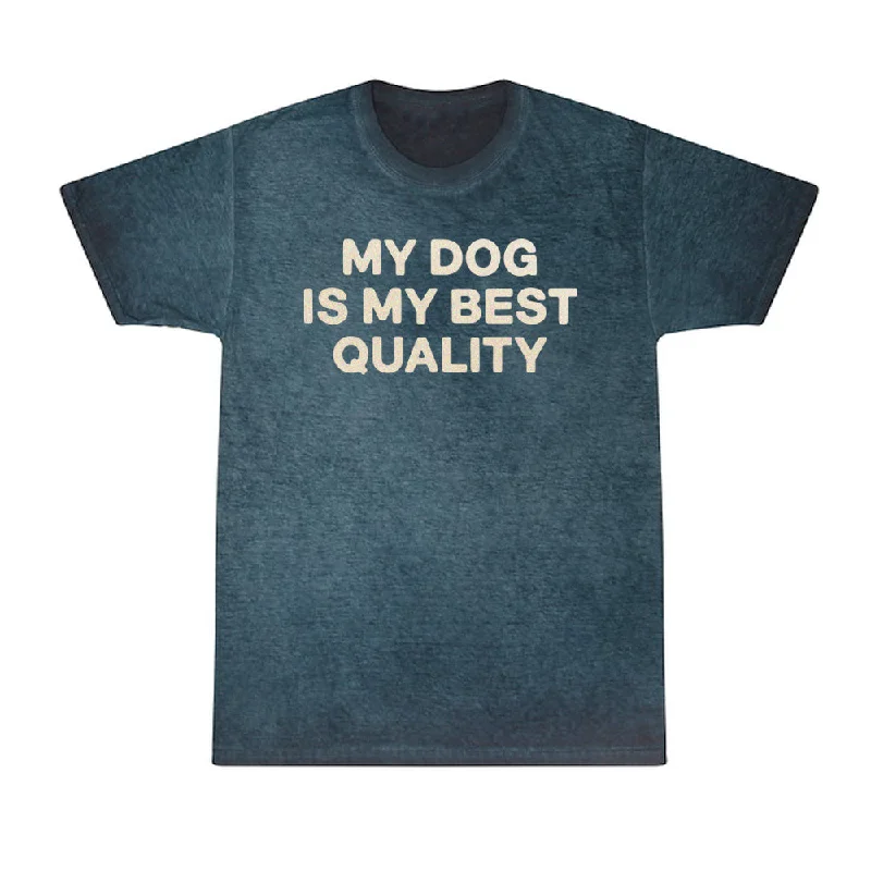 My Dog Is My Best Quality Tee Cashmere Blend Cotton Blend Poly Blend