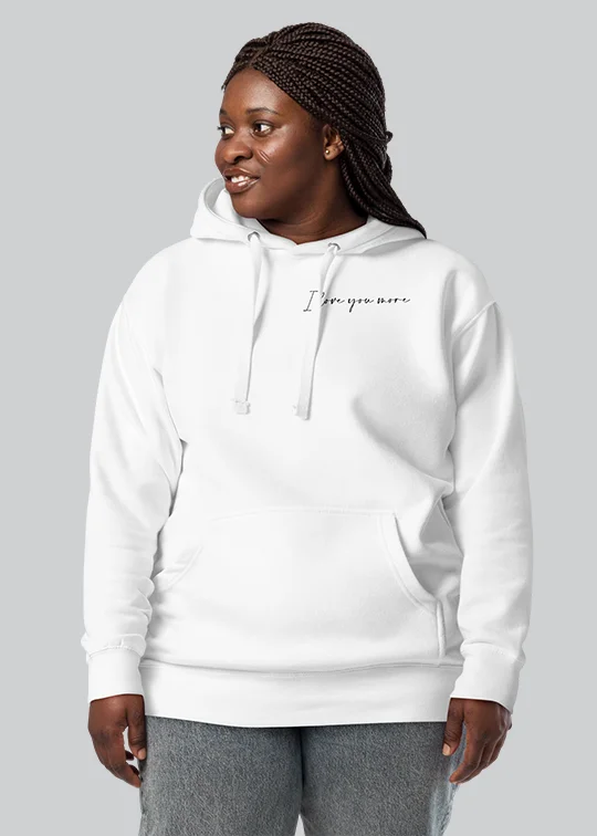 I Love You More Women's Hoodie Hoodie with Strings Custom Fit Adjustable